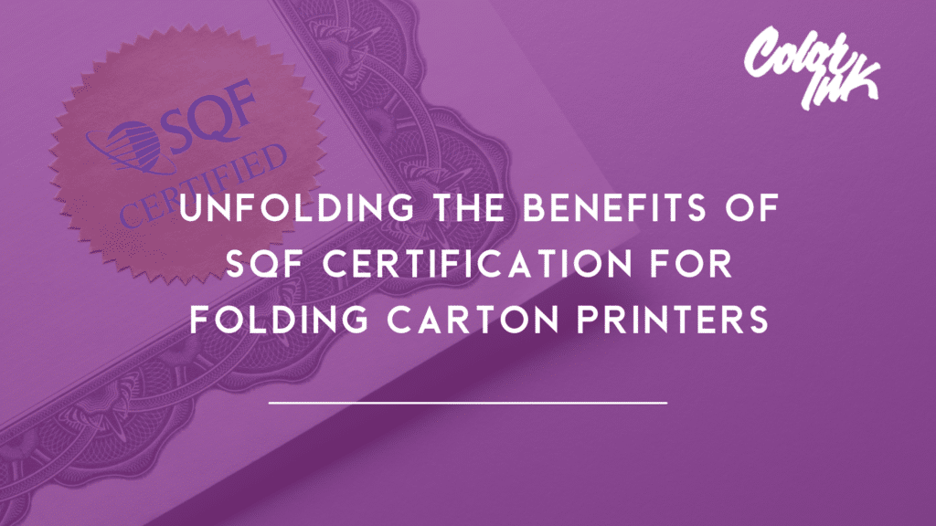 5 Benefits of SQF Certification for Folding Carton Printers