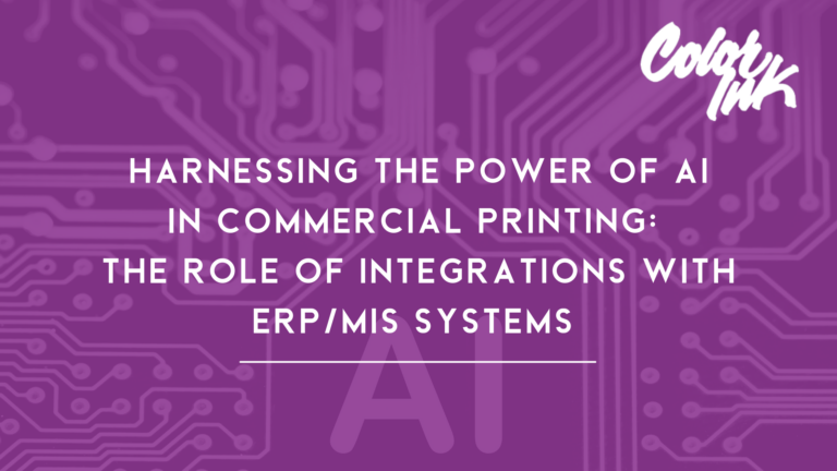 Harnessing the Power of AI in Commercial Printing: The Role of Integrations with ERP/MIS Systems